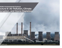 Air pollution, climate disruption, and ozone depletion | Bài giảng học phần Environmental Science | Trường Đại học Quốc tế, Đại học Quốc gia Thành phố Hồ Chí Minh