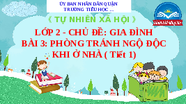 Giáo án điện tử Tự nhiên và xã hội 2 Bài 3 Chân trời sáng tạo: Phòng tránh ngộ độc khi ở nhà.