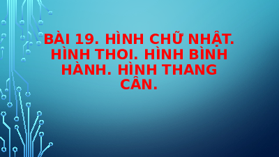 Bài 19. Hình chữ nhật, hình thoi, hình bình hành, hình thang cân | Bài giảng PowerPoint Toán 6 | Kết nối tri thức