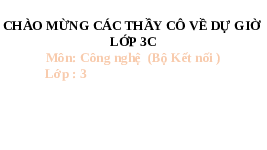 Giáo án điện tử Công nghệ 3 Bài 3 Kết nối tri thức: Sử dụng quạt điện