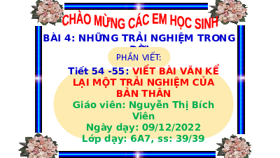 Giáo án điện tử Ngữ văn 6 Chân trời sáng tạo Bài 4 - Viết: Kể lại một trải nghiệm của bản thân