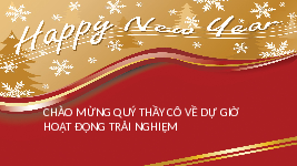 Giáo án điện tử Hoạt động trải nghiệm 1 chủ đề 5 Chân trời sáng tạo : Chào năm mới