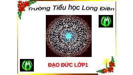 Giáo án điện tử Đạo đức 1 Bài 4 Chân trời sáng tạo : Tự giác làm việc ở trường