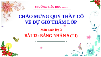 Giáo án điện tử Toán 3 Chương 1 Cánh diều: Bảng nhân 9 (tiết 1)