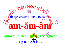 Giáo án điện tử Tiếng việt 1 bài 3 Chân trời sáng tạo: Học vấn: am, ăm, âm