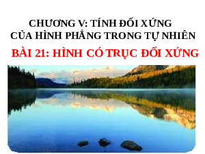 Giáo án điện tử Toán 6 Bài 21 Kết nối tri thức: Hình có trục đối xứng (tiết 1)