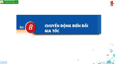 Giáo án điện tử Vật lí 10 Bài 8 Kết nối tri thức: Chuyển động biến đổi. Gia tốc
