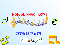 Giáo án điện tử Âm nhạc 1 Chủ đề 2 Chân trời sáng tạo : Ôn tập