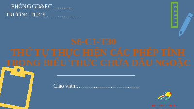 Giáo án điện tử Toán 6 Bài 6 Cánh diều: Thứ tự thực hiện các phép tính (tiết 2)