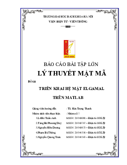 Báo cáo bài tập lớn lý thuyết mật mã - Đề tài Triển khai hệ mật elgamal trên matlab  | Trường Đại học Bách khoa Hà Nội