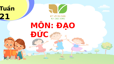 Giáo án điện tử Đạo đức 3 Bài 4 Kết nối tri thức: Ham học hỏi