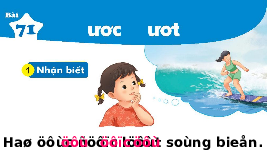 Giáo án điện tử Tiếng Việt 1 Tập 1 Bài 71 Kết nối tri thức: Ươc, ươt