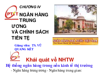 Slide bài giảng môn Tài chính tiền tệ nội dung chương 4: Ngân hàng trung ương và chính sách tiền tệ