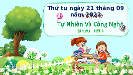 Giáo án điện tử Công nghệ 3 Bài 1 Chân trời sáng tạo: Tự nhiên và công nghệ