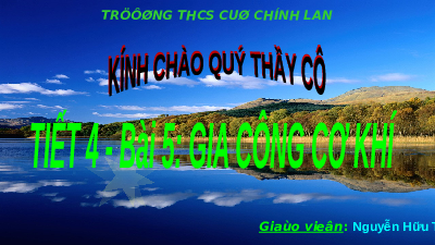 Giáo án điện tử Công nghệ 8 Bài 5 Chân trời sáng tạo: Gia công cơ khí