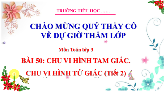 Bài 50: Chu vi hình tam giác. Chu vi hình tứ giác (Tiết 2) | Bài giảng PowerPoint Toán 3 | Cánh Diều