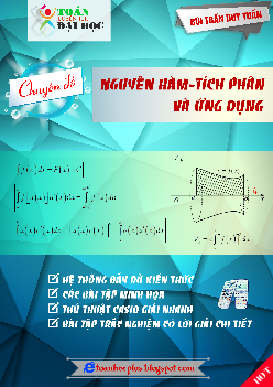 Chuyên đề nguyên hàm – tích phân và ứng dụng – Bùi Trần Duy Tuấn Toán 12