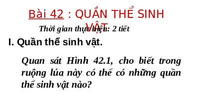 Giáo án điện tử Khoa học tự nhiên 8 Bài 42 Kết nối tri thức: Quần thể sinh vật