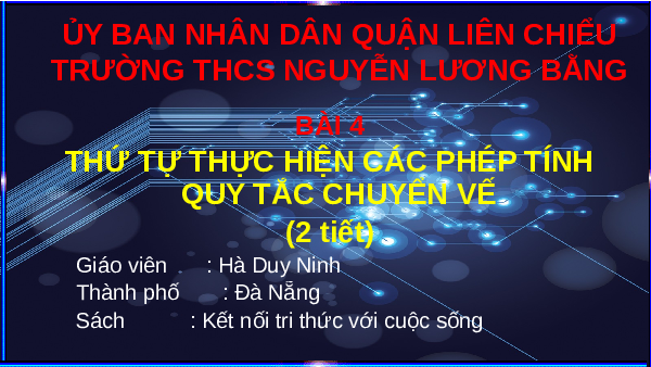 Giáo án điện tử Toán 7 Bài 4 Kết nối tri thức: Thứ tự thực hiện các phép tính. Quy tắc chuyển vế