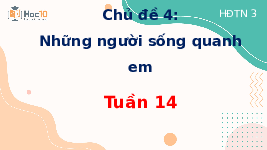 Giáo án điện tử Hoạt động trải nghiệm 3 Cánh diều: Tuần 14