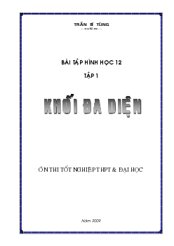 Lý thuyết cơ bản và bài tập về khối đa diện – Trần Sĩ Tùng Toán 12