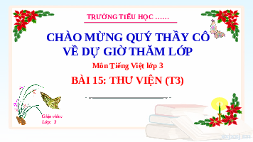 Giáo án điện tử Tiếng Việt 3 Tập 1 Bài 15 Kết nối tri thức: Thư viện - Viết