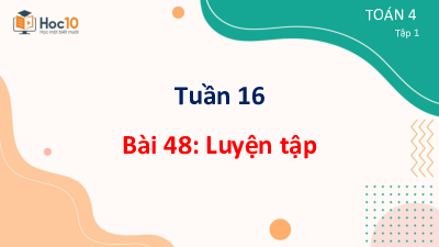Bài giảng điện tử môn Toán 4 | 48. Luyện tập | Cánh diều