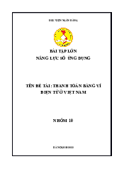 Bài Tập Lớn Môn Năng Lực Số Ứng Dụng Tên Đề Tài: Thanh Toán Bằng Ví Điện Tử Ở Việt Nam
