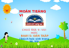Giáo án điện tử Tiếng việt 1 Chân trời sáng tạo: Ôn tập