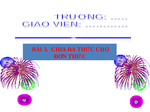 Bài 5: Phép chia đa thức cho đơn thức | Bài giảng PowerPoint Toán 8 | Kết nối tri thức