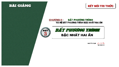 Giáo án điện tử Toán 10 Chương 2 Bài 3 Kết nối tri thức: Bất phương trình bậc nhất hai ẩn