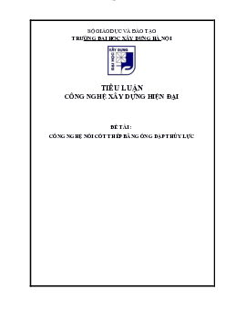 Tiểu luận môn Công nghệ xây dựng hiện đại đề tài "Công nghệ nối cốt thép bằng ống dập thủy lực"