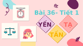 Giáo án điện tử Toán 4 Bài 36 Chân trời sáng tạo: Yến, tạ, tấn