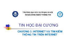 Tin học đại cương chương 3: Intetrnet và tìm kiếm  thông tin trên Internet