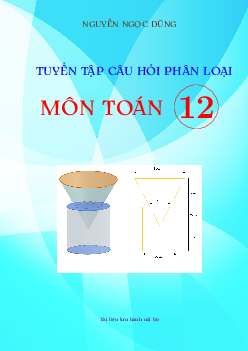 Tuyển tập câu hỏi phân loại môn Toán 12 – Nguyễn Ngọc Dũng