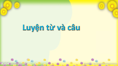 Bài giảng điện tử môn Tiếng viết 4 | Luyện từ và câu: Luyện tập về nhân hóa (trang 46, 47) | Cánh diều