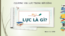 Giáo án điện tử Khoa học tự nhiên 6 bài 40 Kết nối tri thức : Lực là gì?