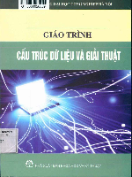 Giáo trình Cấu trúc dữ liệu và giải thuật Phần 1 | Đại học Kỹ thuật Công nghệ - Cần Thơ