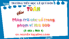 Giáo án điện tử Toán 3 Chương 3 Cánh diều: Phép trừ trong phạm vi 100 000 (tiết 1)