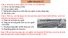 Giáo án điện tử Khoa học tự nhiên 6 bài 2 Chân trời sáng tạo : Các lĩnh vực chủ yếu của khoa học tự nhiên