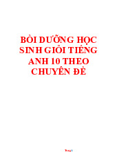 Tài Liệu Bồi Dưỡng Học Sinh Giỏi Tiếng Anh 10 Theo Từng Chuyên Đề
