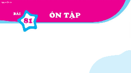 Giáo án điện tử Tiếng Việt 1 Tập 1 Bài 81 Kết nối tri thức: Ôn tập