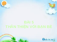 Giáo án điện tử Hoạt Động Trải Nghiệm 1 Bài 5 Kết nối tri thức: Thân thiện với bạn bè