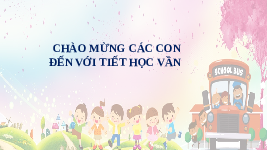 Giáo án điện tử Tiếng việt 1 bài 2 Chân trời sáng tạo : R r tr