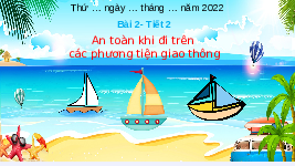 Giáo án điện tử Đạo đức 3 Bài 2 Tiết 2 Chân trời sáng tạo: An toàn khi đi trên các phương tiện giao thông