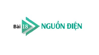 Giáo án điện tử Vật lí 11 Bài 18 Chân trời sáng tạo: Nguồn điện