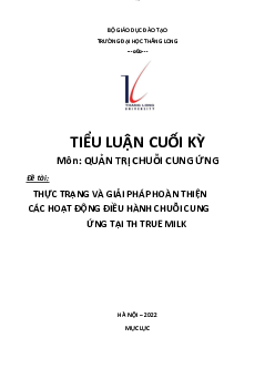 Thực trạng và giải pháp hoàn thiện các hoạt động điều hành chuỗi cung  Ứng tại TH True milk - Tiểu luận cuối kỳ môn Quản trị chuỗi cung ứng | Trường Đại học Thăng Long
