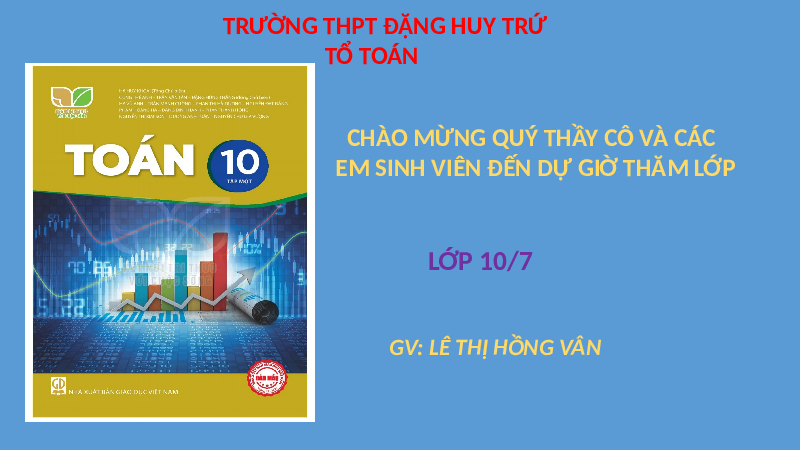 Giáo án điện tử Toán 10 Chương 4 Bài 7 Kết nối tri thức: Các khái niệm mở đầu