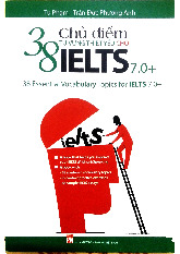 38 chủ điểm từ vựng thiết yếu cho IELTS (1)