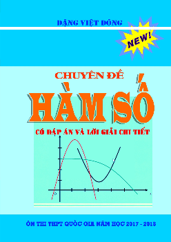 Hướng dẫn giải các dạng toán giá trị lớn nhất và giá trị nhỏ nhất của hàm số – Đặng Việt Đông Toán 12